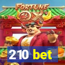 210 bet